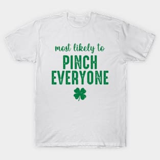 Most Likely To Pinch Everyone T-Shirt